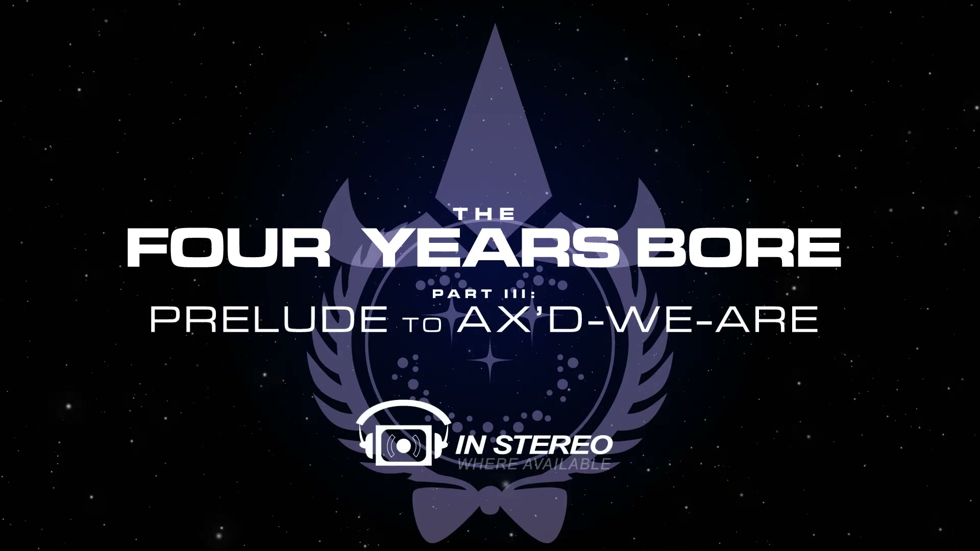Title card — The Four Years Bore / Prelude to Ax'd-We-Are